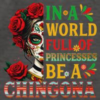 In A World Full Of Princesses Be A Chingona Mexican Women Vector Backpack