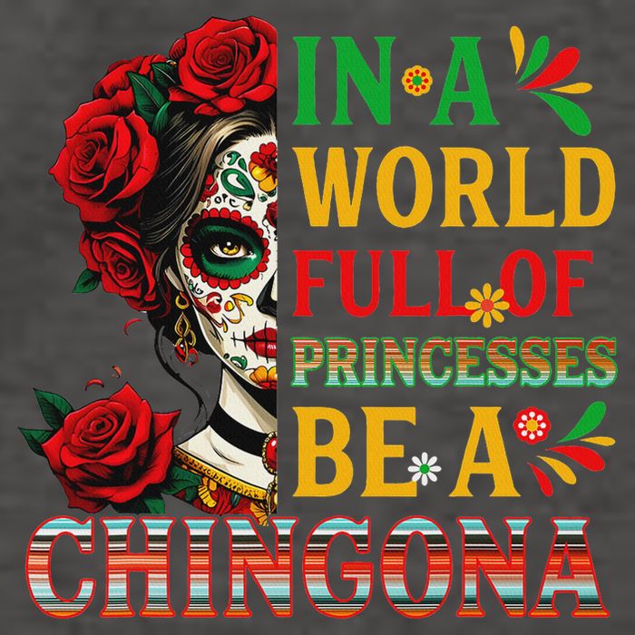 In A World Full Of Princesses Be A Chingona Mexican Women Vector Backpack