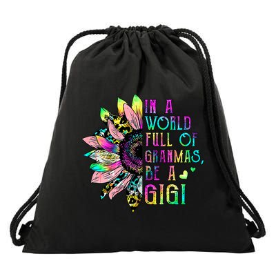 In A World Full Of Grandmas Be A Gigi Sunflower Mors Day  Drawstring Bag