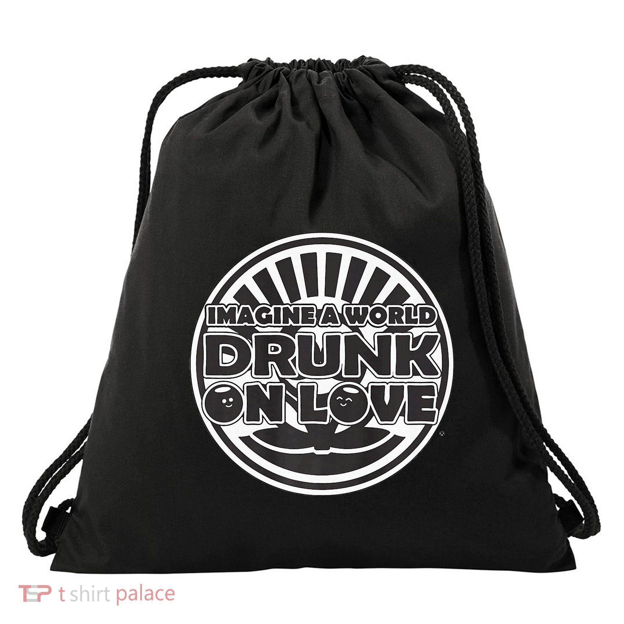 Imagine A World Drunk On Love With Big Drawstring Bag