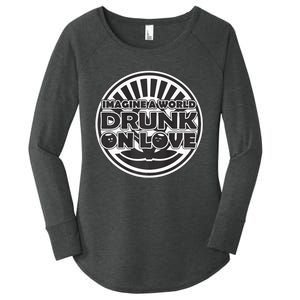 Imagine A World Drunk On Love With Big Women's Perfect Tri Tunic Long Sleeve Shirt