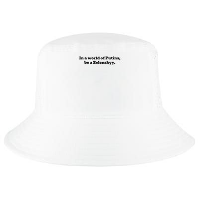 In a world full of Putins, be a Zelenskyy  Cool Comfort Performance Bucket Hat