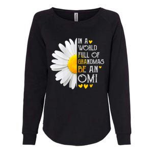 In A World Full Of Grandmas Be An Omi Daisy MotherS Day Womens California Wash Sweatshirt