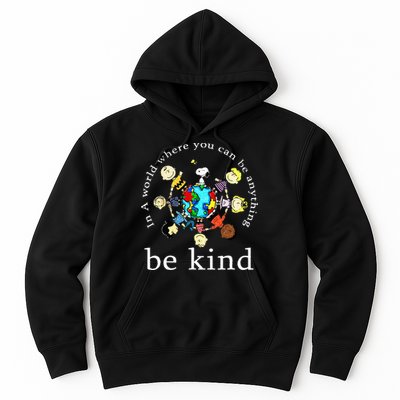 In A World Where You Can Be Anything Be Kind Kindness Day Hoodie
