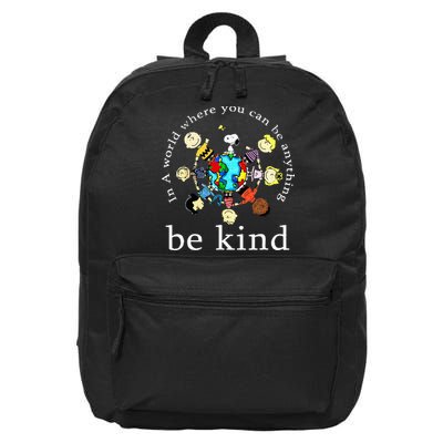 In A World Where You Can Be Anything Be Kind Kindness Day 16 in Basic Backpack
