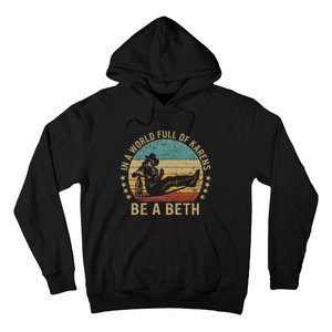 In A World Full Of Karens Be A Beth Hoodie