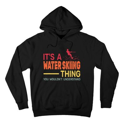 ItS A Water Skiing Thing Water Ski Vintage Hoodie