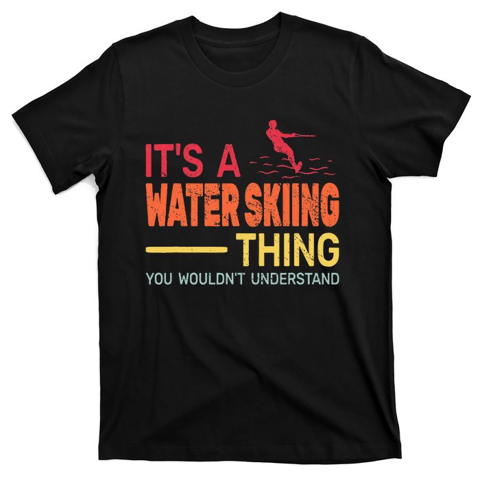 ItS A Water Skiing Thing Water Ski Vintage T-Shirt