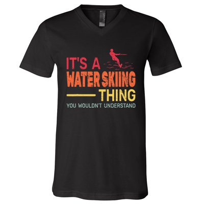 ItS A Water Skiing Thing Water Ski Vintage V-Neck T-Shirt