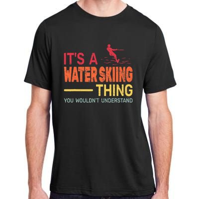 ItS A Water Skiing Thing Water Ski Vintage Adult ChromaSoft Performance T-Shirt