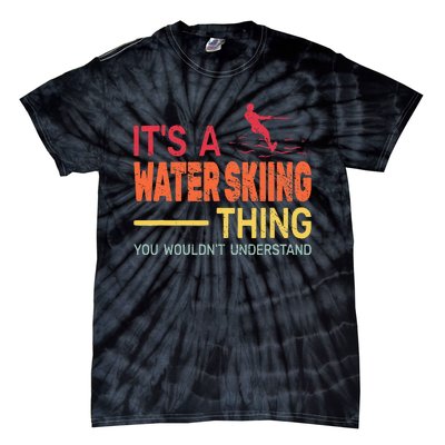 ItS A Water Skiing Thing Water Ski Vintage Tie-Dye T-Shirt