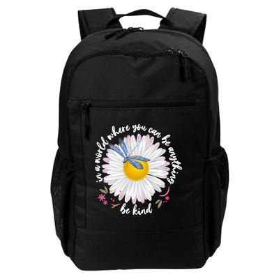In A World Where You Can Be Anything Be Kind Daisy Daily Commute Backpack
