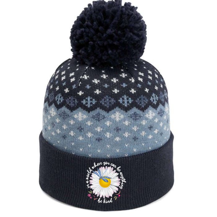 In A World Where You Can Be Anything Be Kind Daisy The Baniff Cuffed Pom Beanie