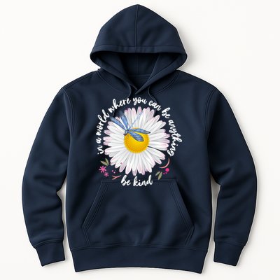 In A World Where You Can Be Anything Be Kind Daisy Hoodie