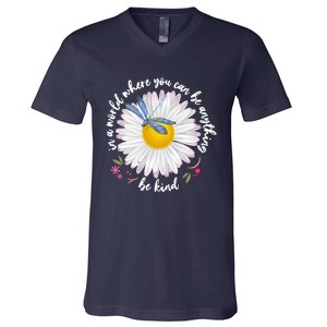 In A World Where You Can Be Anything Be Kind Daisy V-Neck T-Shirt