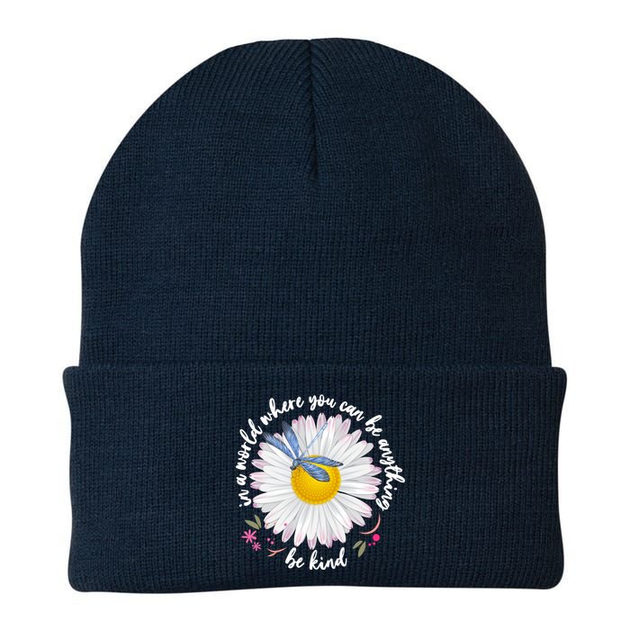 In A World Where You Can Be Anything Be Kind Daisy Knit Cap Winter Beanie