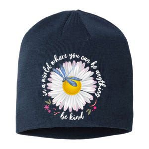 In A World Where You Can Be Anything Be Kind Daisy Sustainable Beanie