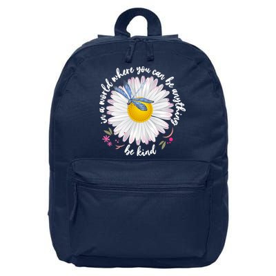 In A World Where You Can Be Anything Be Kind Daisy 16 in Basic Backpack