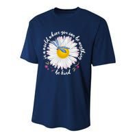 In A World Where You Can Be Anything Be Kind Daisy Performance Sprint T-Shirt