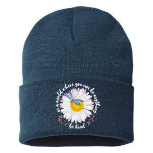 In A World Where You Can Be Anything Be Kind Daisy Sustainable Knit Beanie