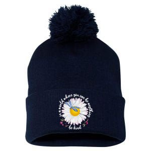 In A World Where You Can Be Anything Be Kind Daisy Pom Pom 12in Knit Beanie