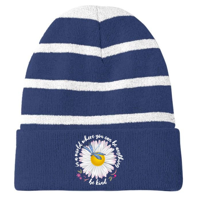 In A World Where You Can Be Anything Be Kind Daisy Striped Beanie with Solid Band