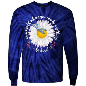 In A World Where You Can Be Anything Be Kind Daisy Tie-Dye Long Sleeve Shirt