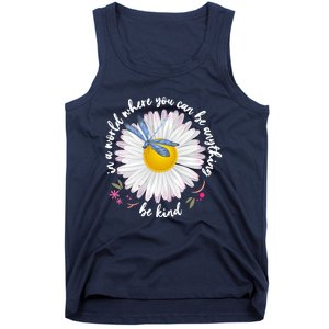 In A World Where You Can Be Anything Be Kind Daisy Tank Top