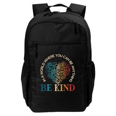 In A World Where You Can Be Anything Be Kind Kindness Gift Daily Commute Backpack