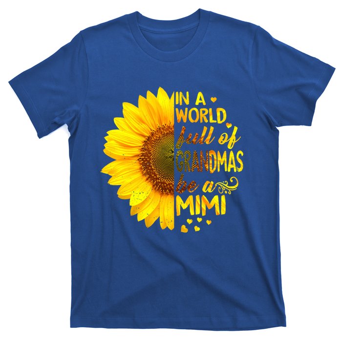 In A World Full Of Grandmas Be Mimi Sunflower Cute Gift T-Shirt