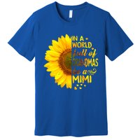 In A World Full Of Grandmas Be Mimi Sunflower Cute Gift Premium T-Shirt