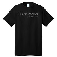 Im A Whosoever John 316 Modern Christian S500432 Tall T-Shirt