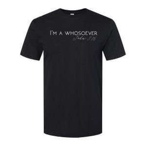 Im A Whosoever John 316 Modern Christian S500432 Softstyle CVC T-Shirt