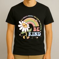 In A World Where You Can Be Anything Be Kind Kindness T-Shirt