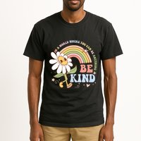 In A World Where You Can Be Anything Be Kind Kindness Tall T-Shirt