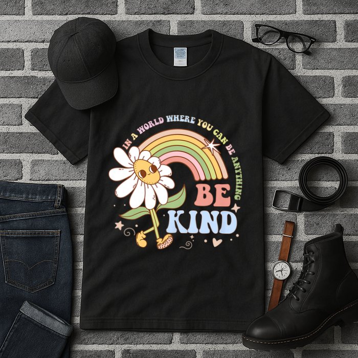 In A World Where You Can Be Anything Be Kind Kindness Tall T-Shirt