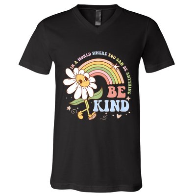 In A World Where You Can Be Anything Be Kind Kindness V-Neck T-Shirt
