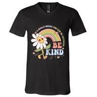 In A World Where You Can Be Anything Be Kind Kindness V-Neck T-Shirt