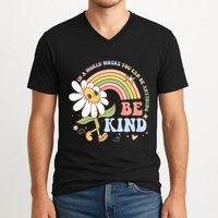 In A World Where You Can Be Anything Be Kind Kindness V-Neck T-Shirt