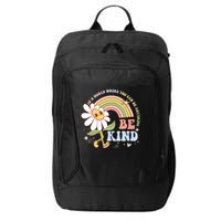 In A World Where You Can Be Anything Be Kind Kindness City Backpack