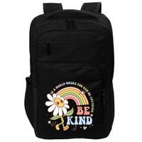 In A World Where You Can Be Anything Be Kind Kindness Impact Tech Backpack