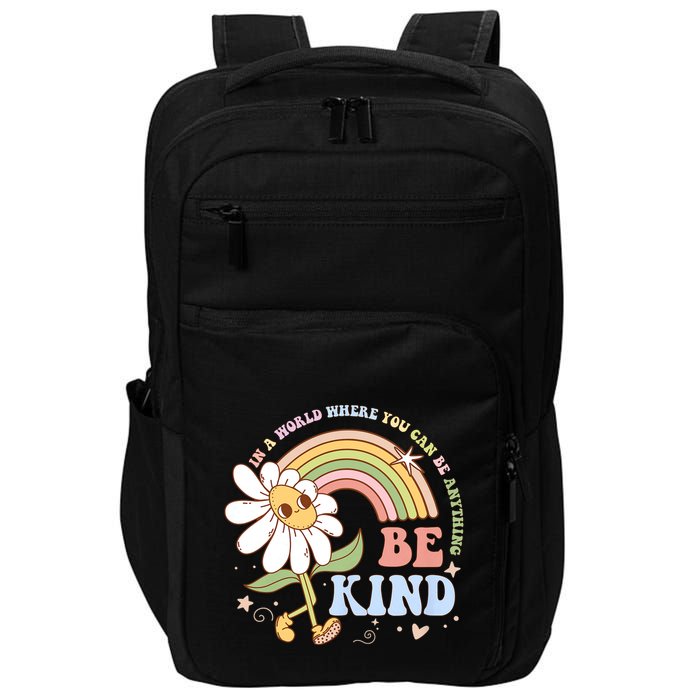 In A World Where You Can Be Anything Be Kind Kindness Impact Tech Backpack