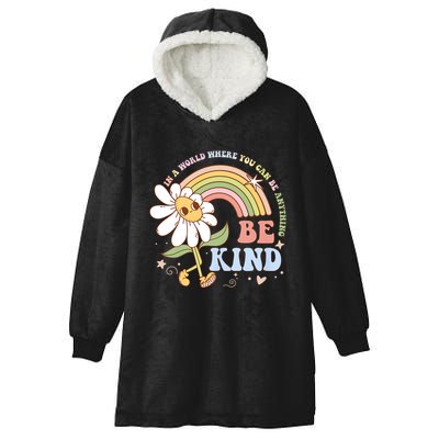 In A World Where You Can Be Anything Be Kind Kindness Hooded Wearable Blanket