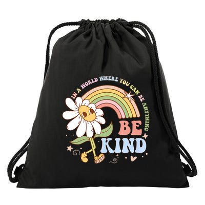 In A World Where You Can Be Anything Be Kind Kindness Drawstring Bag