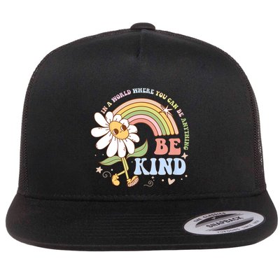 In A World Where You Can Be Anything Be Kind Kindness Flatbill Hat