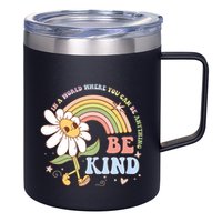 In A World Where You Can Be Anything Be Kind Kindness 12oz Stainless Steel Coffee Mug