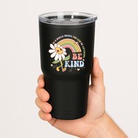 In A World Where You Can Be Anything Be Kind Kindness Tumbler