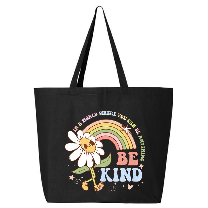 In A World Where You Can Be Anything Be Kind Kindness 25L Jumbo Tote