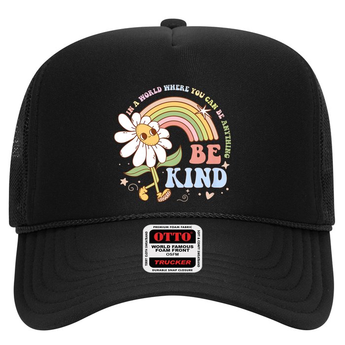 In A World Where You Can Be Anything Be Kind Kindness Trucker Hat