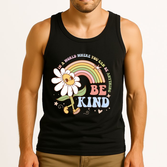In A World Where You Can Be Anything Be Kind Kindness Tank Top